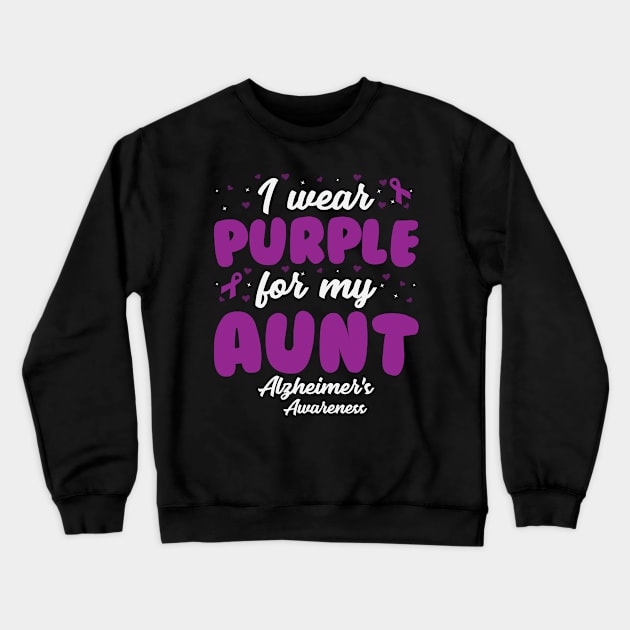 Alzheimers Awareness - I Wear Purple For My Aunt Crewneck Sweatshirt by CancerAwarenessStore